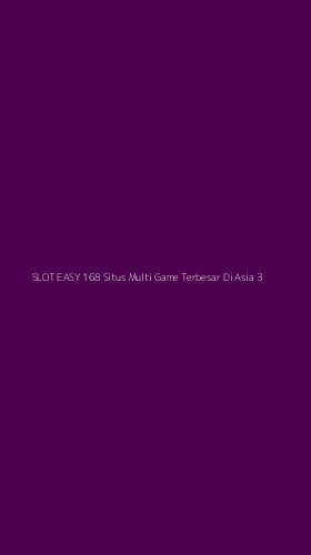 Tampilan Antarmuka Aplikasi Slot Easy 168 Situs Multi Game Terbesar Di Asia - 3