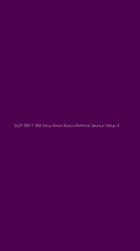 Tampilan Antarmuka Aplikasi Slot Ebet 188 Situs Resmi Bonus Referral Seumur Hidup - 4