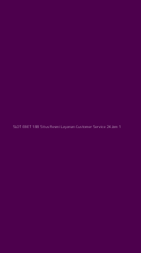 Tampilan Antarmuka Aplikasi Slot Ebet 188 Situs Resmi Layanan Customer Service 24jam - 1
