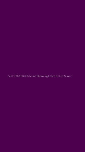 Tampilan Antarmuka Aplikasi Slot Fafa 88 Login Live Streaming Casino Online 24jam - 1
