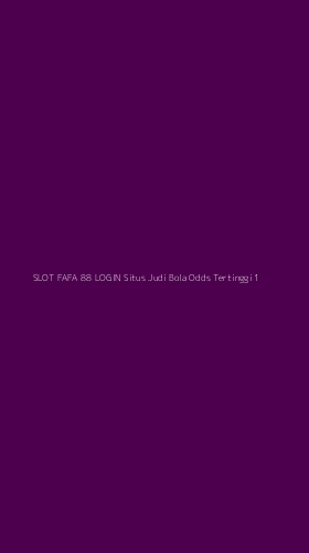 Tampilan Antarmuka Aplikasi Slot Fafa 88 Login Situs Judi Bola Odds Tertinggi - 1