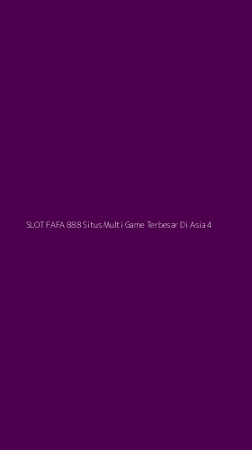 Tampilan Antarmuka Aplikasi Slot Fafa 888 Situs Multi Game Terbesar Di Asia - 4