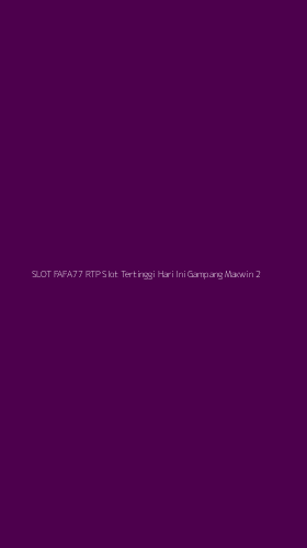 Tampilan Antarmuka Aplikasi Slot Fafa77 Rtp Slot Tertinggi Hari Ini Gampang Maxwin - 2