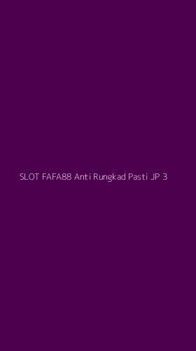Tampilan Antarmuka Aplikasi Slot Fafa88 Anti Rungkad Pasti Jp - 3