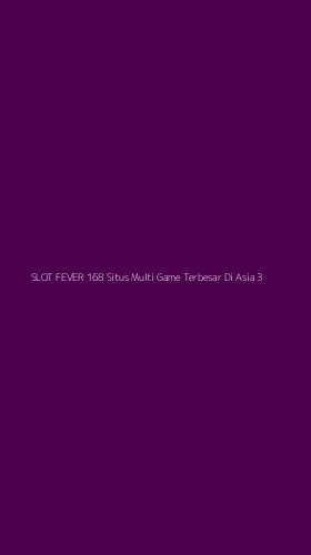 Tampilan Antarmuka Aplikasi Slot Fever 168 Situs Multi Game Terbesar Di Asia - 3