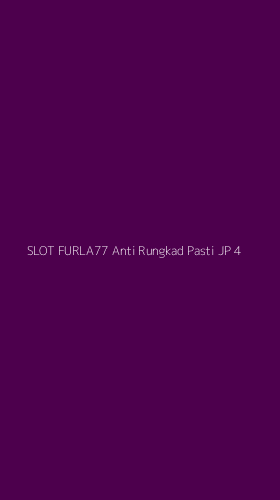Tampilan Antarmuka Aplikasi Slot Furla77 Anti Rungkad Pasti Jp - 4