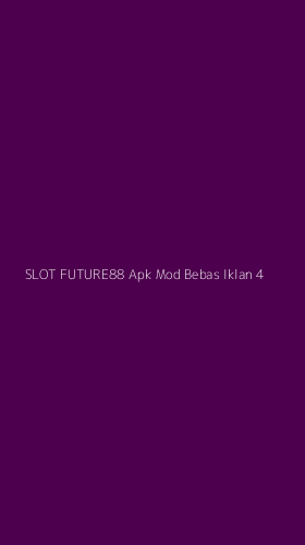 Tampilan Antarmuka Aplikasi Slot Future88 Apk Mod Bebas Iklan - 4