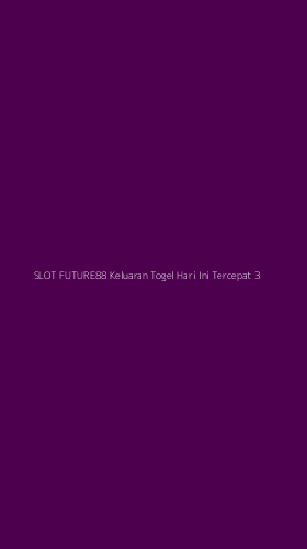 Tampilan Antarmuka Aplikasi Slot Future88 Keluaran Togel Hari Ini Tercepat - 3