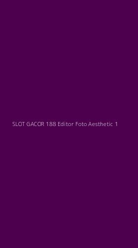 Tampilan Antarmuka Aplikasi Slot Gacor 188 Editor Foto Aesthetic - 1