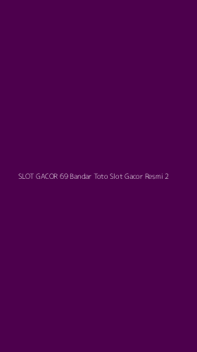 Tampilan Antarmuka Aplikasi Slot Gacor 69 Bandar Toto Slot Gacor Resmi - 2