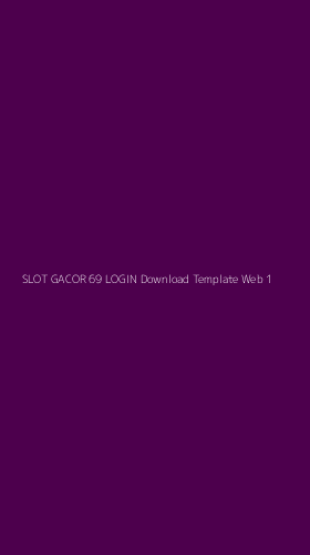 Tampilan Antarmuka Aplikasi Slot Gacor 69 Login Download Template Web - 1