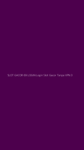 Tampilan Antarmuka Aplikasi Slot Gacor 69 Login Login Slot Gacor Tanpa Vpn - 3