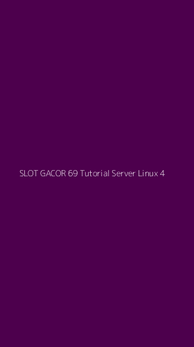 Tampilan Antarmuka Aplikasi Slot Gacor 69 Tutorial Server Linux - 4