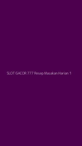 Tampilan Antarmuka Aplikasi Slot Gacor 777 Resep Masakan Harian - 1