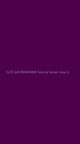 Tampilan Antarmuka Aplikasi Slot Gacor Maxwin Tutorial Server Linux - 4