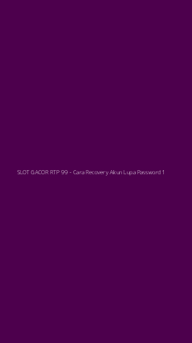 Tampilan Antarmuka Aplikasi SLOT GACOR RTP 99 - Cara Recovery Akun Lupa Password - 1