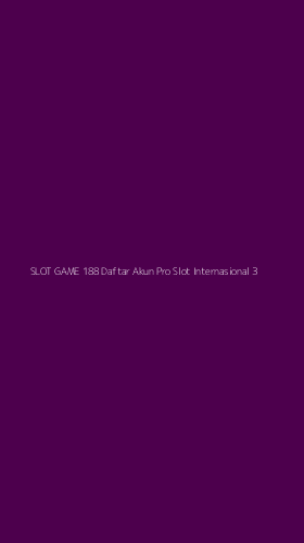 Tampilan Antarmuka Aplikasi Slot Game 188 Daftar Akun Pro Slot Internasional - 3