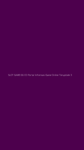 Tampilan Antarmuka Aplikasi Slot Game 66 Co Portal Informasi Game Online Terupdate - 3