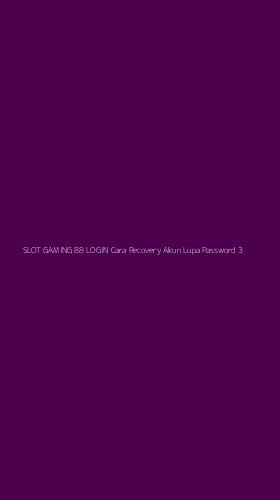 Tampilan Antarmuka Aplikasi Slot Gaming 88 Login Cara Recovery Akun Lupa Password - 3