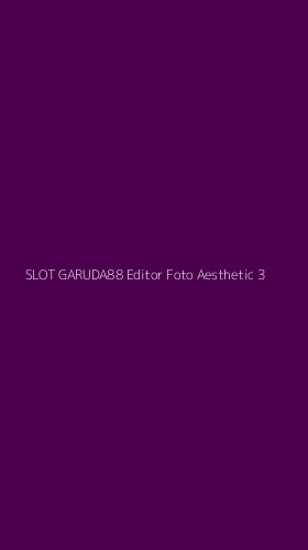 Tampilan Antarmuka Aplikasi Slot Garuda88 Editor Foto Aesthetic - 3