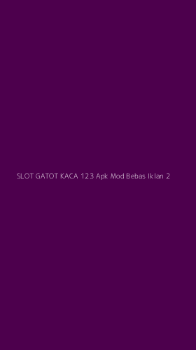 Tampilan Antarmuka Aplikasi Slot Gatot Kaca 123 Apk Mod Bebas Iklan - 2