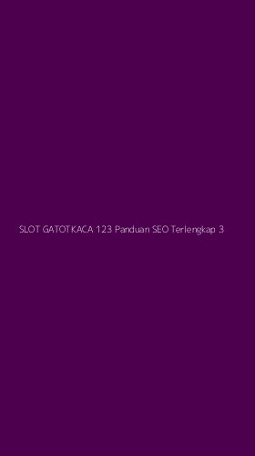 Tampilan Antarmuka Aplikasi Slot Gatotkaca 123 Panduan Seo Terlengkap - 3