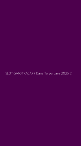 Tampilan Antarmuka Aplikasi Slot Gatotkaca77 Dana Terpercaya 2026 - 2