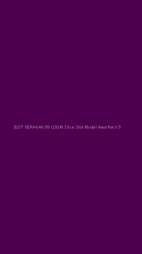 Tampilan Antarmuka Aplikasi Slot Gerakan 99 Login Situs Slot Modal Awal Kecil - 3
