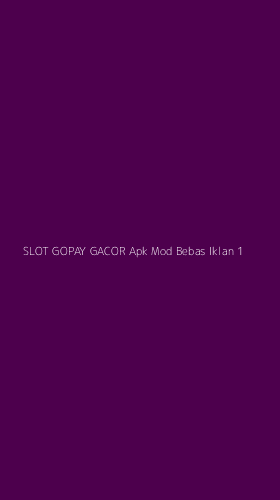 Tampilan Antarmuka Aplikasi Slot Gopay Gacor Apk Mod Bebas Iklan - 1