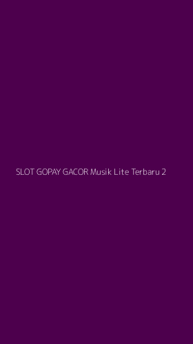 Tampilan Antarmuka Aplikasi Slot Gopay Gacor Musik Lite Terbaru - 2
