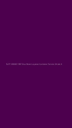 Tampilan Antarmuka Aplikasi Slot Grand 188 Situs Resmi Layanan Customer Service 24jam - 4