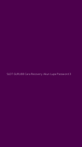 Tampilan Antarmuka Aplikasi Slot Guru88 Cara Recovery Akun Lupa Password - 3