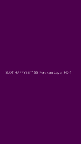 Tampilan Antarmuka Aplikasi Slot Happybet188 Perekam Layar Hd - 4