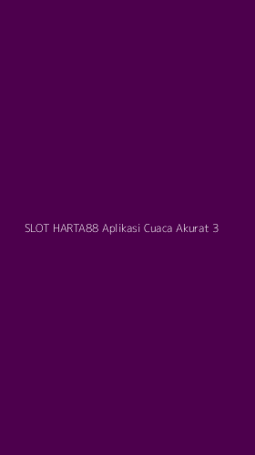 Tampilan Antarmuka Aplikasi Slot Harta88 Aplikasi Cuaca Akurat - 3