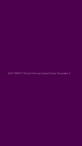 Tampilan Antarmuka Aplikasi Slot Hero77 Portal Informasi Game Online Terupdate - 3