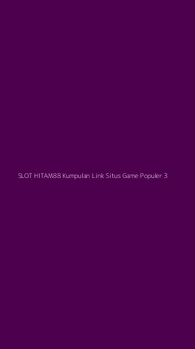 Tampilan Antarmuka Aplikasi Slot Hitam88 Kumpulan Link Situs Game Populer - 3