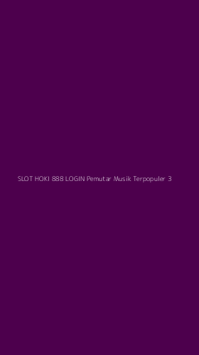 Tampilan Antarmuka Aplikasi Slot Hoki 888 Login Pemutar Musik Terpopuler - 3