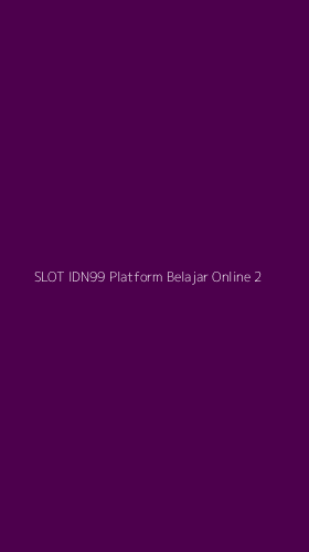 Tampilan Antarmuka Aplikasi Slot Idn99 Platform Belajar Online - 2