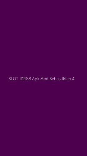Tampilan Antarmuka Aplikasi Slot Idr88 Apk Mod Bebas Iklan - 4