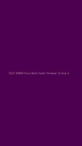 Tampilan Antarmuka Aplikasi Slot Idr88 Situs Multi Game Terbesar Di Asia - 3