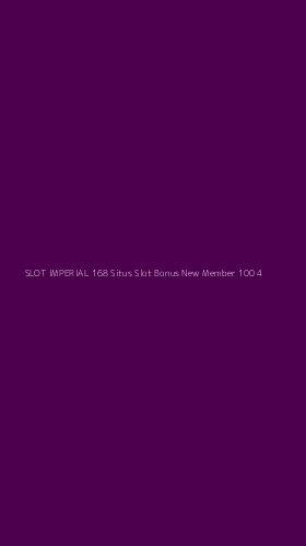 Tampilan Antarmuka Aplikasi Slot Imperial 168 Situs Slot Bonus New Member 100 - 4