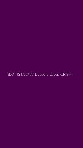Tampilan Antarmuka Aplikasi Slot Istana77 Deposit Cepat Qris - 4