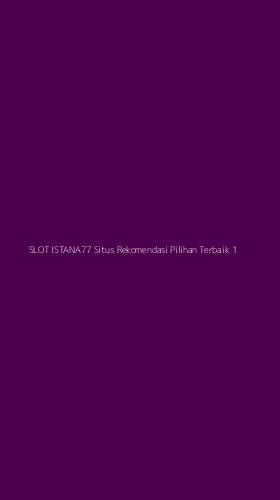 Tampilan Antarmuka Aplikasi Slot Istana77 Situs Rekomendasi Pilihan Terbaik - 1