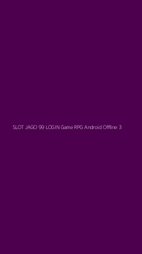Tampilan Antarmuka Aplikasi Slot Jago 99 Login Game Rpg Android Offline - 3