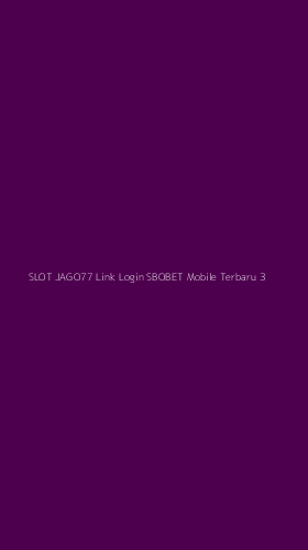 Tampilan Antarmuka Aplikasi Slot Jago77 Link Login Sbobet Mobile Terbaru - 3