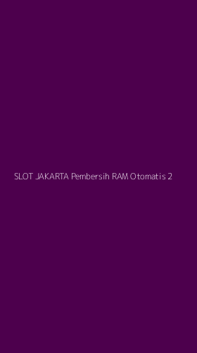 Tampilan Antarmuka Aplikasi Slot Jakarta Pembersih Ram Otomatis - 2