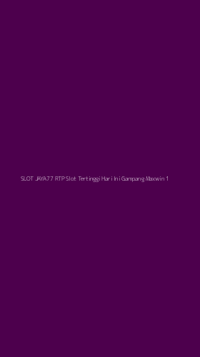 Tampilan Antarmuka Aplikasi Slot Jaya77 Rtp Slot Tertinggi Hari Ini Gampang Maxwin - 1