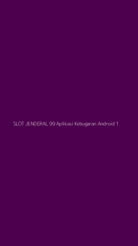 Tampilan Antarmuka Aplikasi Slot Jenderal 99 Aplikasi Kebugaran Android - 1