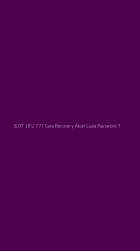 Tampilan Antarmuka Aplikasi Slot Jitu 777 Cara Recovery Akun Lupa Password - 1