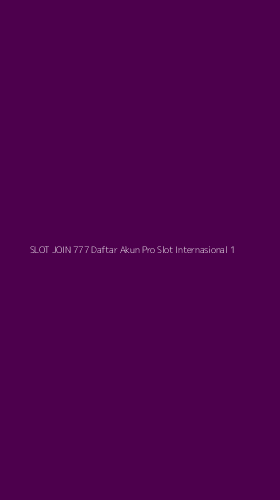 Tampilan Antarmuka Aplikasi Slot Join 777 Daftar Akun Pro Slot Internasional - 1